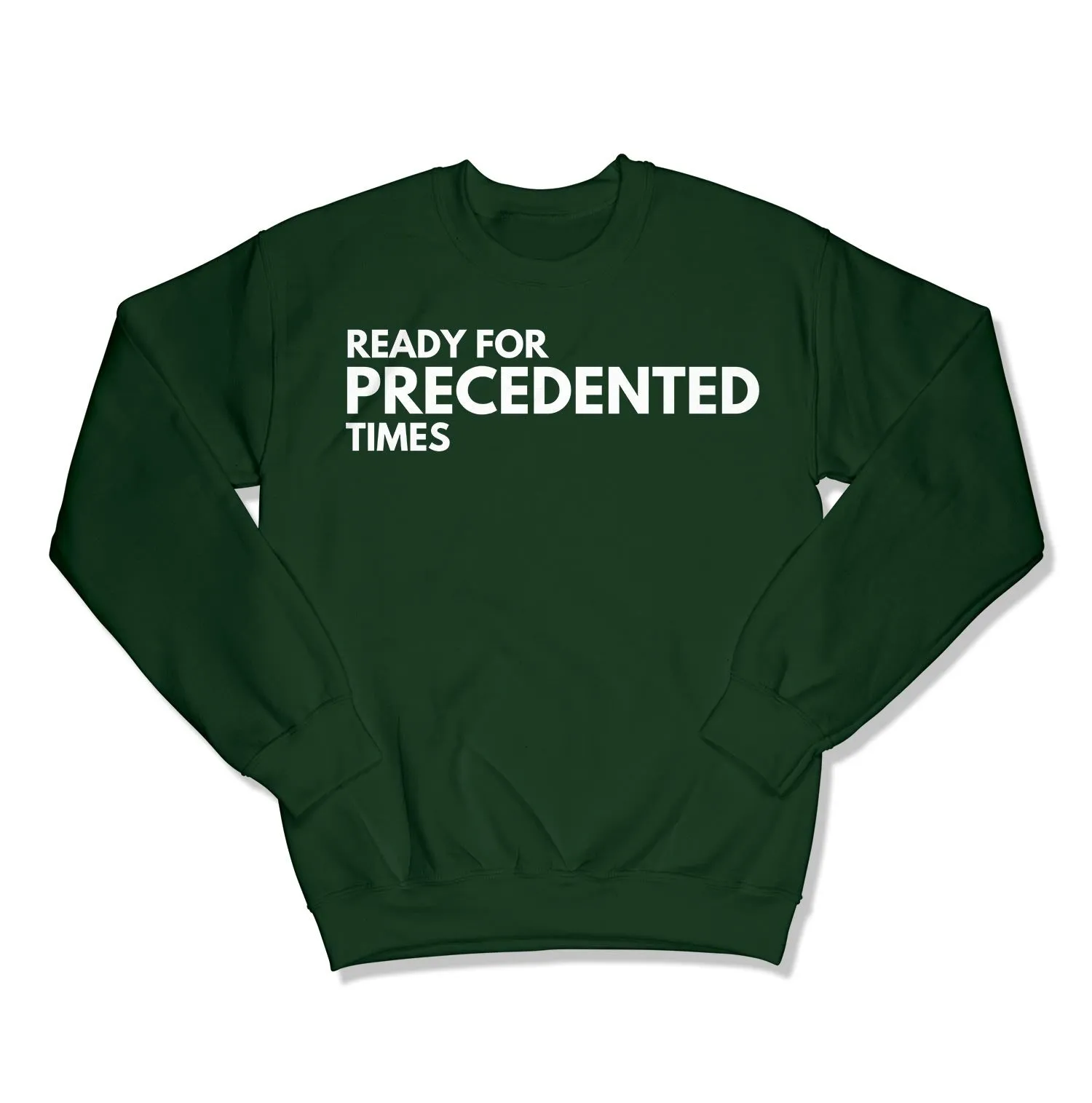 Ready for Precedented Times Unisex Crewneck Sweatshirt